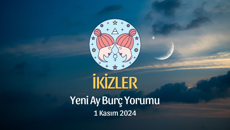 İkizler Burcu: Yeni Ay Yorumu 1 Kasım 2024