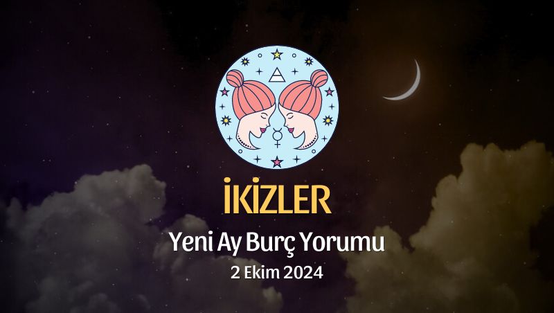 İkizler Burcu: Yeni Ay Burç Yorumu - 2 Ekim 2024