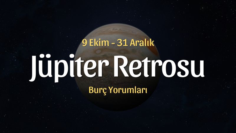 Jüpiter Retrosu İkizler Burcunda Burç Yorumları – 9 Ekim 2024