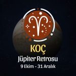 Koç Burcu: Jüpiter Retrosu Burç Yorumu, 9 Ekim - 31 Aralık