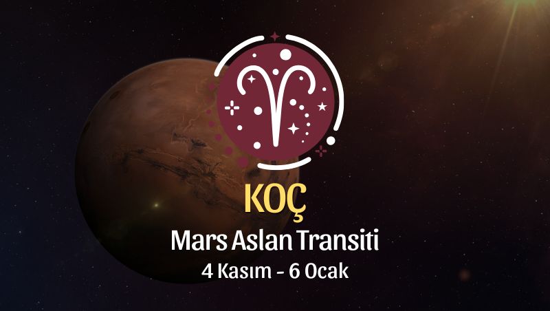 Koç Burcu: Mars Aslan Transiti Yorumu - 4 Kasım 2024