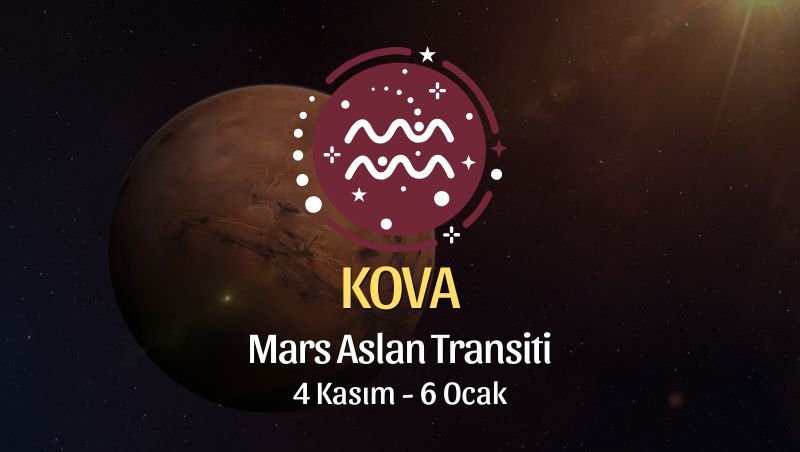 Kova Burcu: Mars Aslan Transiti Yorumu - 4 Kasım 2024