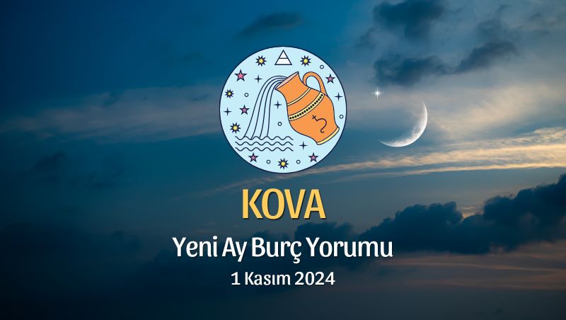 Kova Burcu: Yeni Ay Yorumu 1 Kasım 2024