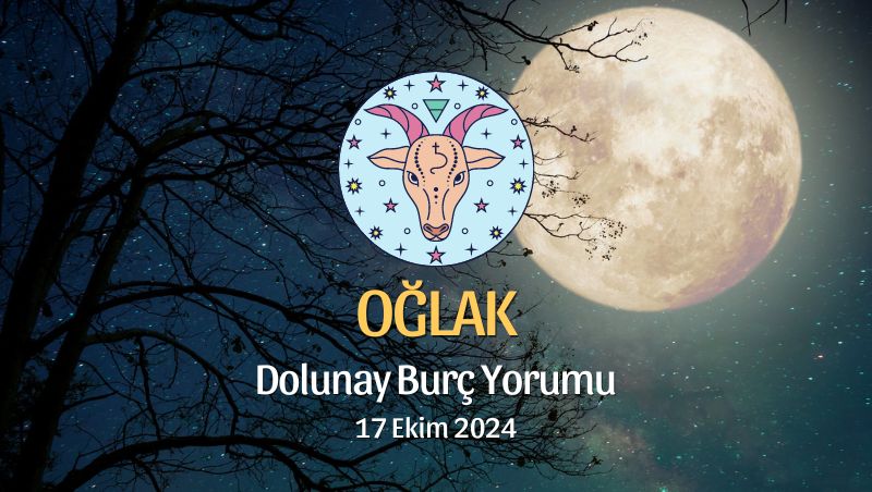 Oğlak Burcu: Dolunay Burç Yorumu - 17 Ekim 2024