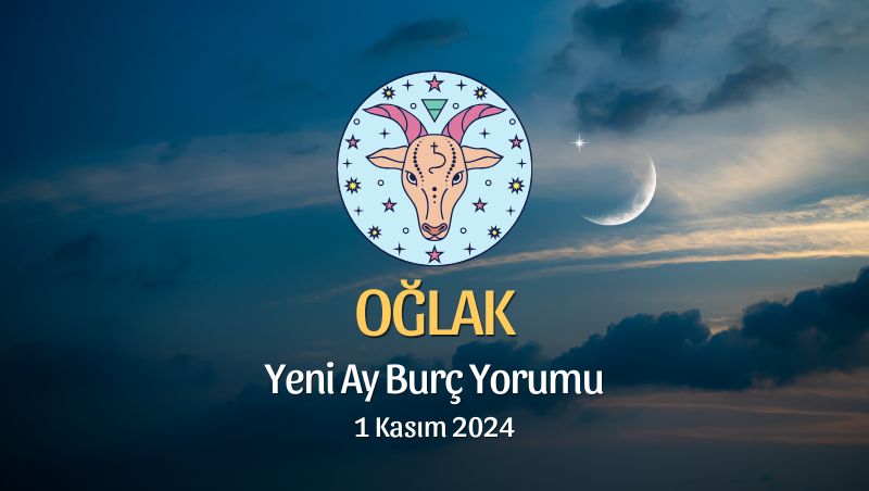 Oğlak Burcu: Yeni Ay Yorumu 1 Kasım 2024