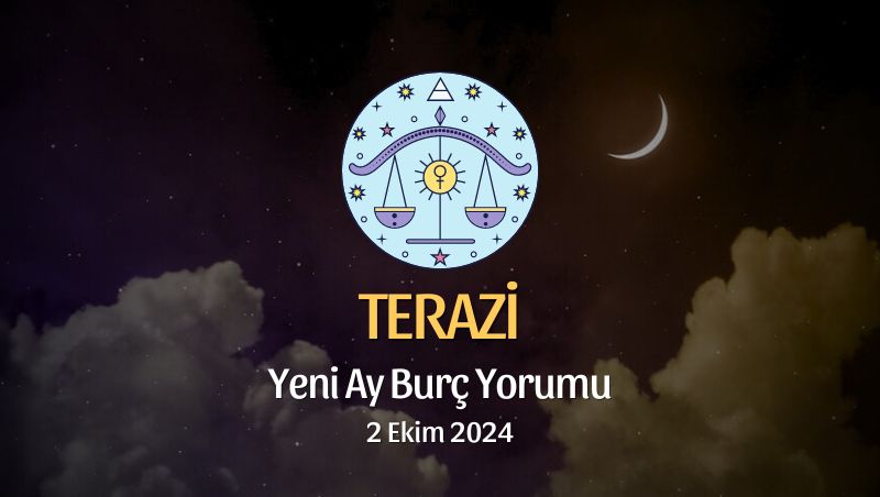 Terazi Burcu: Yeni Ay Burç Yorumu - 2 Ekim 2024