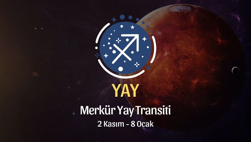 Yay Burcu: Merkür Yay Transiti Yorumu, 2 Kasım 2024