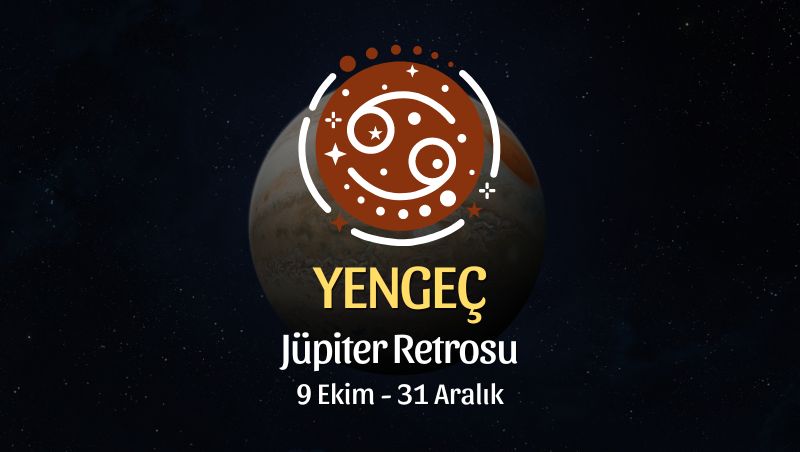 Yengeç Burcu: Jüpiter Retrosu Burç Yorumu, 9 Ekim - 31 Aralık