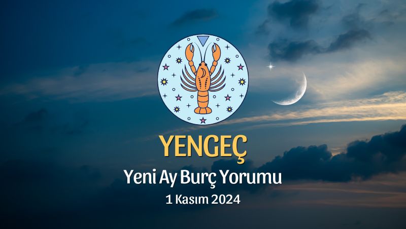 Yengeç Burcu: Yeni Ay Yorumu 1 Kasım 2024