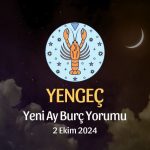 Yengeç Burcu: Yeni Ay Burç Yorumu - 2 Ekim 2024