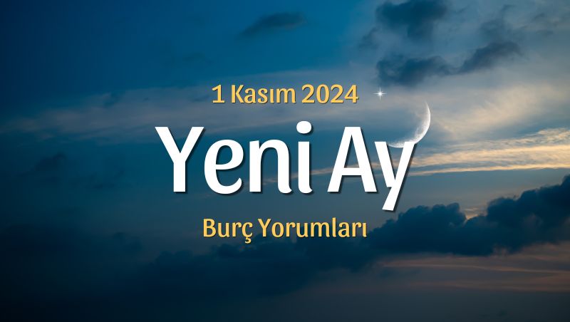 Akrep Burcunda Yeni Ay Burç Yorumları – 1 Kasım 2024