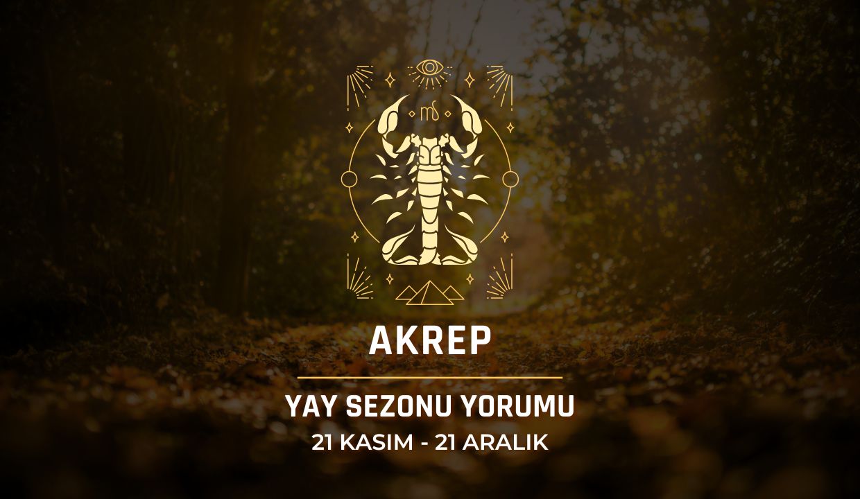 Akrep Burcu: Yay Sezonu Yorumu