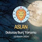 Aslan Burcu Dolunay Yorumu - 15 Kasım 2024