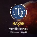 Başak Burcu: Merkür Retrosu, 26 Kasım - 15 Aralık