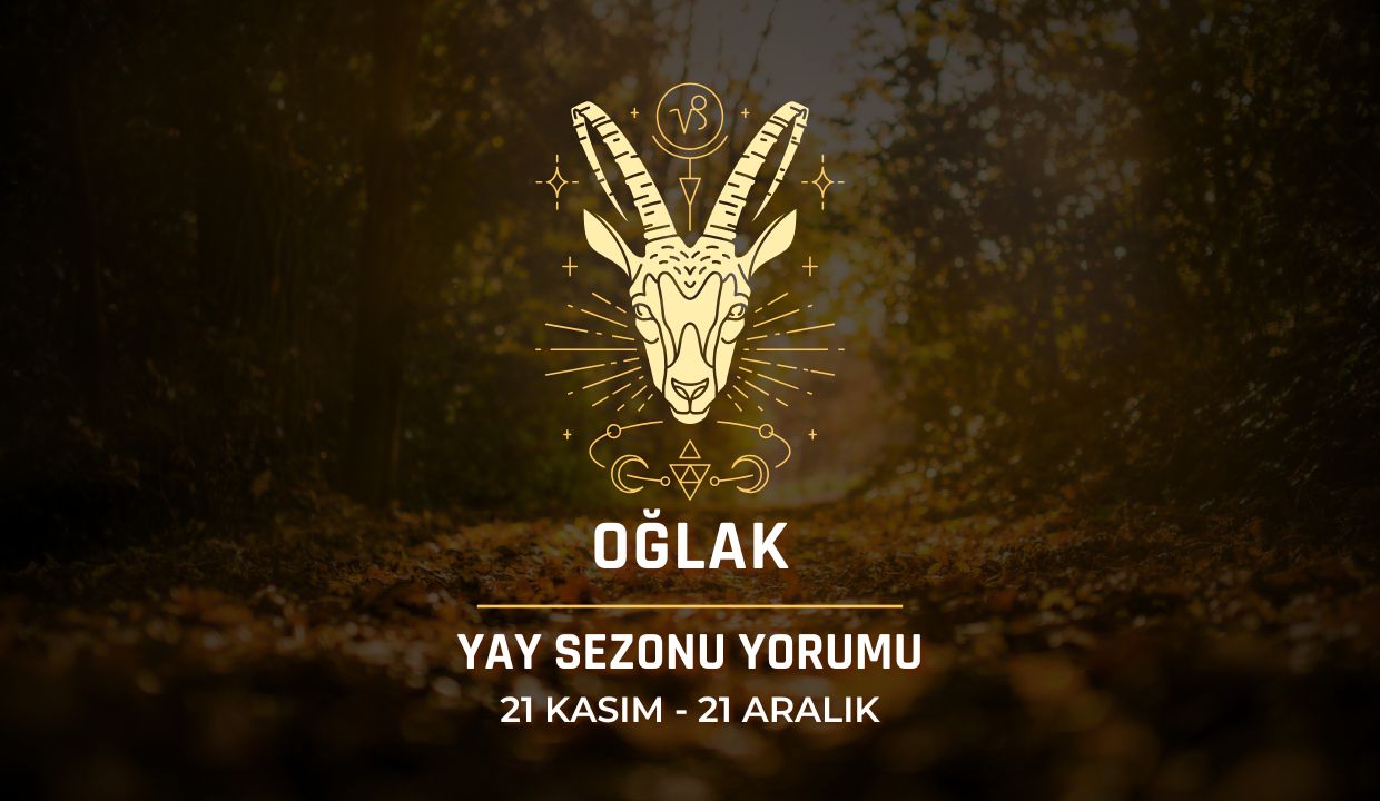 Oğlak Burcu: Yay Sezonu Yorumu