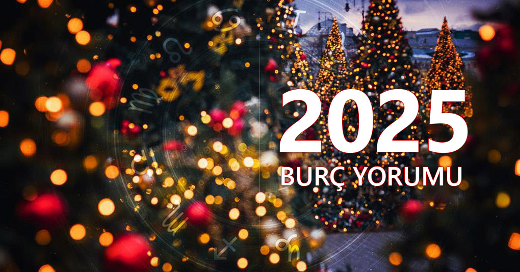 2025 Yıllık Burç Yorumları