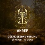 Akrep Burcu: Oğlak Sezonu Burç Yorumu