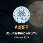 Akrep Burcu: Dolunay Burç Yorumu, 15 Aralık 2024