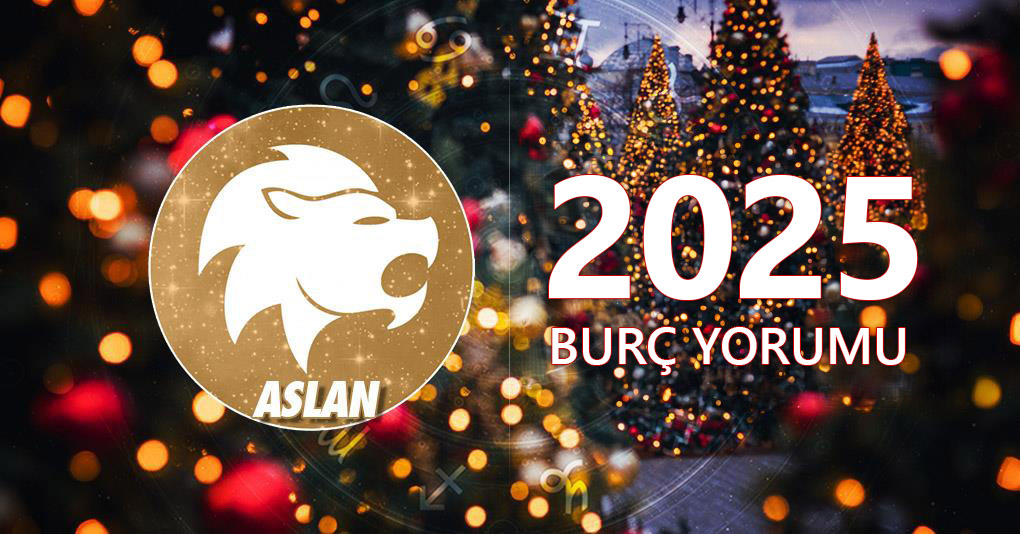 Aslan Burcu 2025 Yıllık Yorum