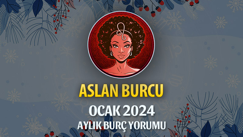 Aslan Burcu Ocak 2025 Yorumu