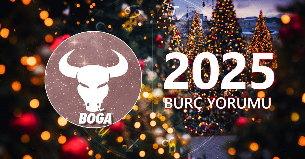 Boğa Burcu 2025 Yıllık Yorum