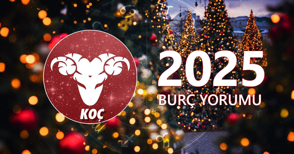 Koç Burcu 2025 Yıllık Yorum