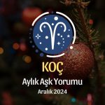 Koç Burcu: Aralık 2024 Aşk Yorumu