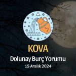 Kova Burcu: Dolunay Burç Yorumu, 15 Aralık 2024