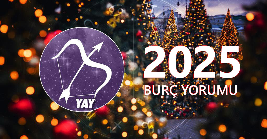 Yay Burcu 2025 Yıllık Yorum