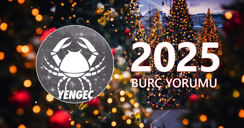 Yengeç Burcu 2025 Yıllık Yorum