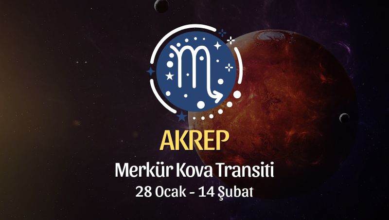 Akrep Burcu: Merkür Kova Transiti, 28 Ocak - 14 Şubat