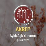 Akrep Burcu Şubat 2025 Aylık Aşk Yorumu