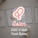 Aslan Burcu: 2025 Tarot Açılımı