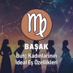 Başak Burcu Kadını İdeal Eş Özellikleri