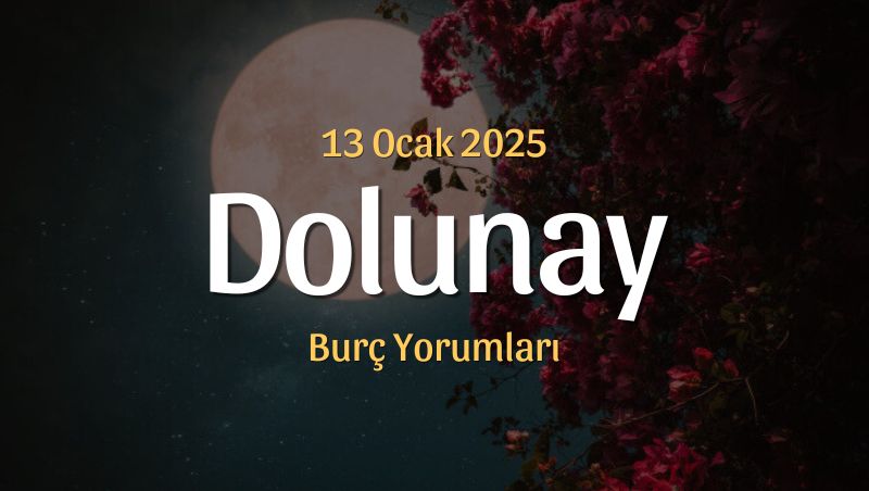 Yengeç Burcunda Dolunay Burç Yorumları – 13 Ocak 2025