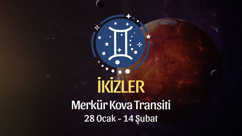 İkizler Burcu: Merkür Kova Transiti, 28 Ocak - 14 Şubat