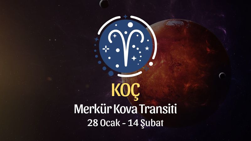 Koç Burcu: Merkür Kova Transiti, 28 Ocak - 14 Şubat