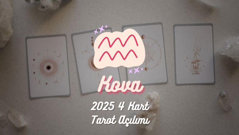 Kova Burcu: 2025 Tarot Açılımı