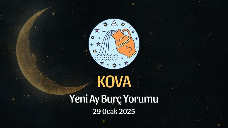 Kova Burcu: Yeni Ay Yorumu - 29 Ocak 2025