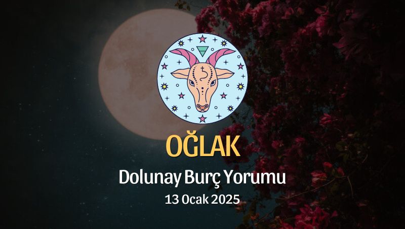 Oğlak Burcu: Dolunay Yorumu 13 Ocak 2025