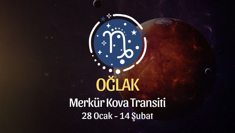 Oğlak Burcu: Merkür Kova Transiti, 28 Ocak - 14 Şubat