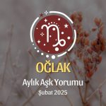 Oğlak Burcu Şubat 2025 Aylık Aşk Yorumu