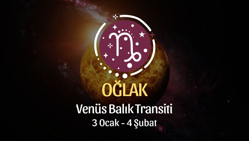 Oğlak Burcu: Venüs Balık Transiti Yorumu - 3 Ocak 2025