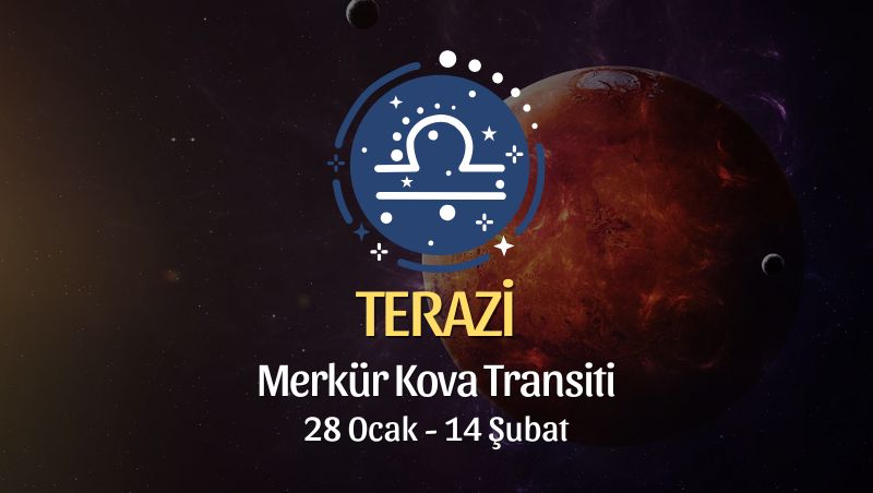 Terazi Burcu: Merkür Kova Transiti, 28 Ocak - 14 Şubat