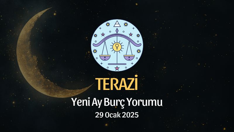 Terazi Burcu: Yeni Ay Yorumu - 29 Ocak 2025