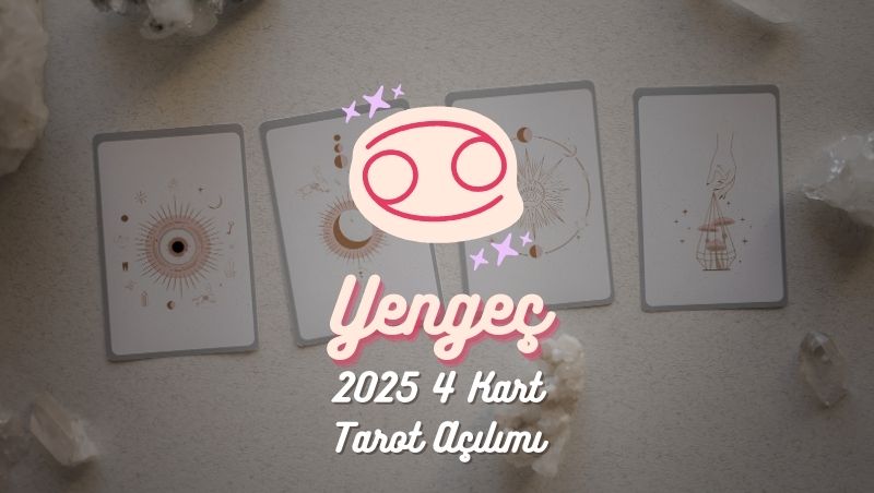 Yengeç Burcu: 2025 Tarot Açılımı