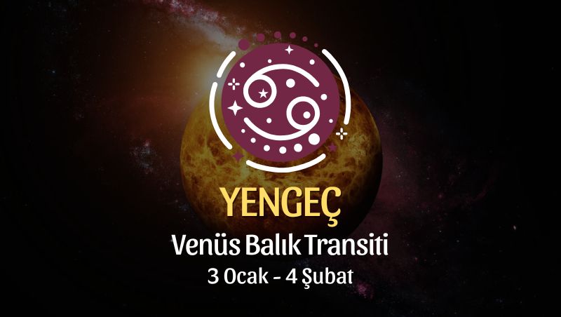 Yengeç Burcu: Venüs Balık Transiti Yorumu - 3 Ocak 2025