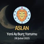 Aslan Burcu: Yeni Ay Yorumu 28 Şubat 2025