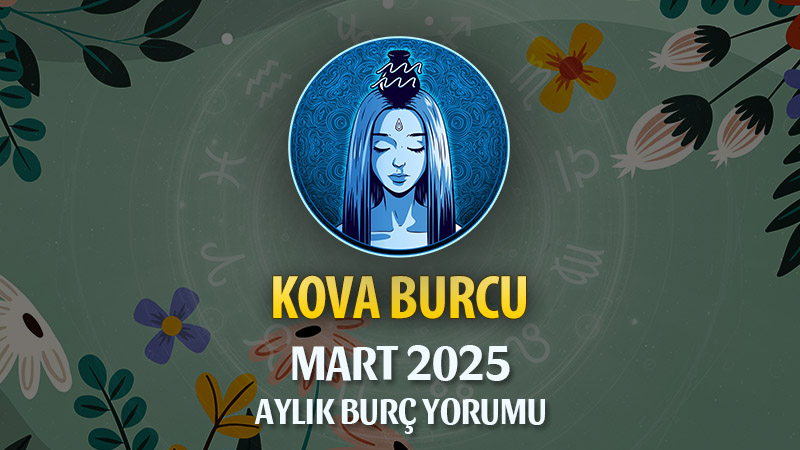 Kova Burcu Mart 2025 Yorumu: Yenilikçi Fikirler, Sosyal Hareketlilik ve Duygusal Dönüşüm!