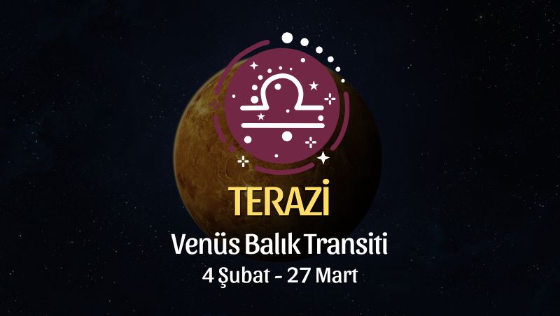 Terazi Burcu: Venüs Koç Transiti Yorumu, 4 Şubat - 27 Mart